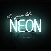 It's Gonna Take Neon - Single