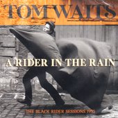 A Rider in the Rain: The Black Rider Sessions 1993