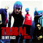 Tribal Ink - To My Face