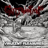 Virulent Pleasures