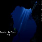 Somewhere Out There, Deep