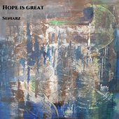 Hope is great