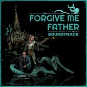 Forgive Me Father (Original Game Soundtrack)