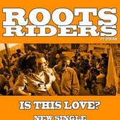NEW SINGLE ROOTSRIDERS - Is This Love E-Flyer2