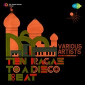 Ten Ragas To a Disco Beat
