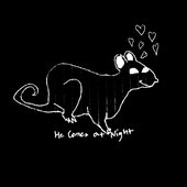 He Comes At Night