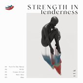 Strength In Tenderness 2.0