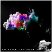 The Fever The Focus 