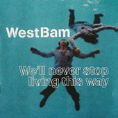 westbam_-_we_ll_never_stop_living_this_way_a.jpg