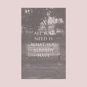 All You Need Is What You Already Have