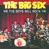 Big Six - We The Boys Will Rock Ya!