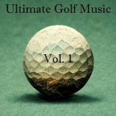 Ultimate Golf Music Vol. 1