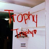 Trophy [Explicit]