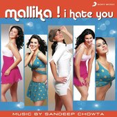 Mallika I Hate You