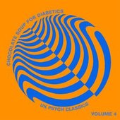 Chocolate Soup For Diabetics Volume 4 - UK Psych Classics - Remastered