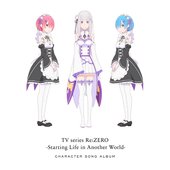 Re：Zero kara Hajimeru Isekai Seikatsu Character Song Album