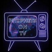 Prophets on TV.jpg