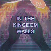 IN THE KINGDOM WALLS