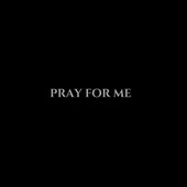 Pray for Me