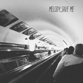 Melody, Save Me