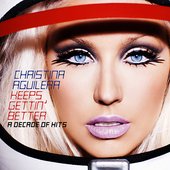 Christina Aguilera - Keeps Gettin' Better: A Decade Of Hits (2008)