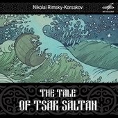 Rimsky-Korsakov: The Tale of Tsar Saltan