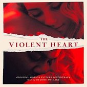 The Violent Heart (Original Motion Picture Soundtrack)