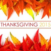 Thanksgiving 2015 - Traditional Instrumental, Classical & Relaxing Restaurant Songs for Musical Dinner Background
