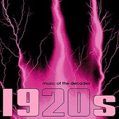 Music of the Decades - Vol. 1, The 1920's