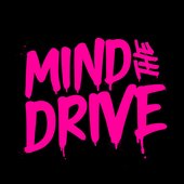 Mind the Drive