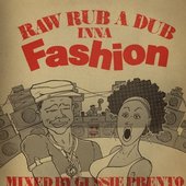 Raw Rub A Dub Inna Fashion