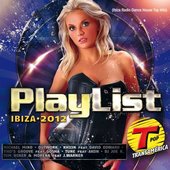 Playlist Transamérica Ibiza 2012 (Ibiza Radio Dance House Top Hits)