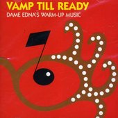 Vamp Till Ready - Dame Edna's Warm-up Music