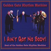 Best of the Golden Gate Rhythm Machine - I Ain't Got No Body!
