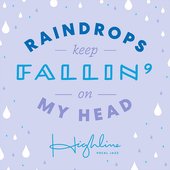 Raindrops Keep Fallin' on My Head