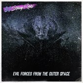 Evil Forces from the Outer Space