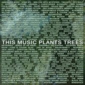 This Music Plants Trees