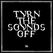 Turn The Sounds Off