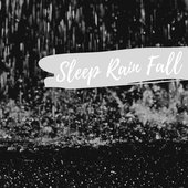 Sleep Rain Fall