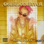 King Kaja - Golddiggabitch