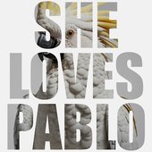 She Loves Pablo [Explicit]