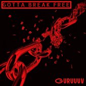 Gotta Break Free Album Art