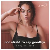 Not Afraid to Say Goodbye - EP