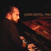 Cagri Sertel Trio Album \"Newborn\"