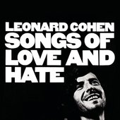 Leonard Cohen — Songs of Love and Hate