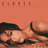 Cloves | One Big Nothing