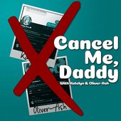 Cancel Me, Daddy.jpg