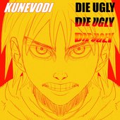 Die Ugly