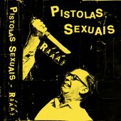 Pistolas Sexuais - RÁÁÁ