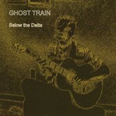 Ghost Train - Front Cover-Below The Delta
